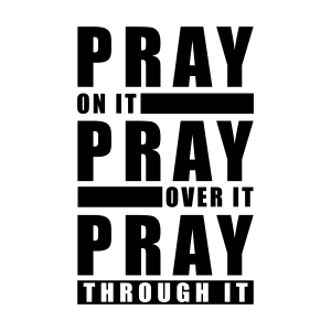 Pray On It Pray Over It Pray Through It SVG Christian SVG