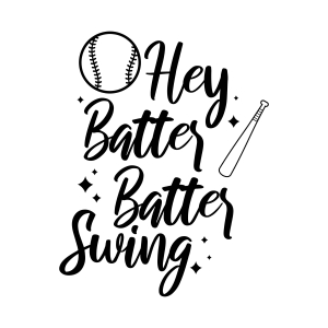 Hey Batter Batter Swing Baseball and Bat SVG Occasion