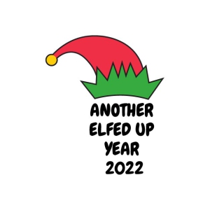 Another Elfed Up with Elf Hat SVG, Cut File New Year SVG