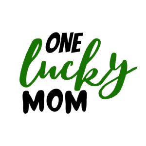 One Lucky Mom SVG, Lucky Mama SVG Vector Files St Patrick's Day SVG
