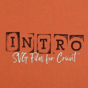 Introduction to SVG Files for Cricut
