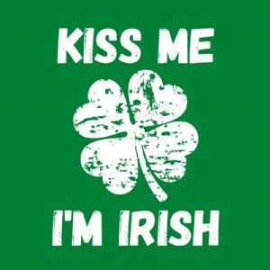 Kiss Me I'm Irish SVG, Funny Shirt SVG Instant Download St Patrick's Day SVG