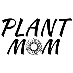 Plant Mom Sunflower SVG, Instant Download Mother's Day SVG