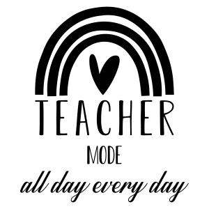 Teacher Mode All Day Every Day SVG File Teacher SVG