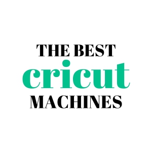 The Best Cricut Machines Available in the Market