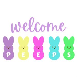 Welcome Peeps SVG, Easter Day SVG Cut File Easter Day SVG