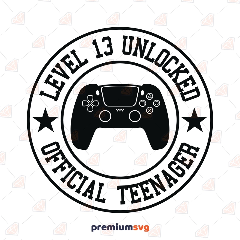 Level 13 Unlocked SVG, 13th Birthday SVG Birthday SVG Svg