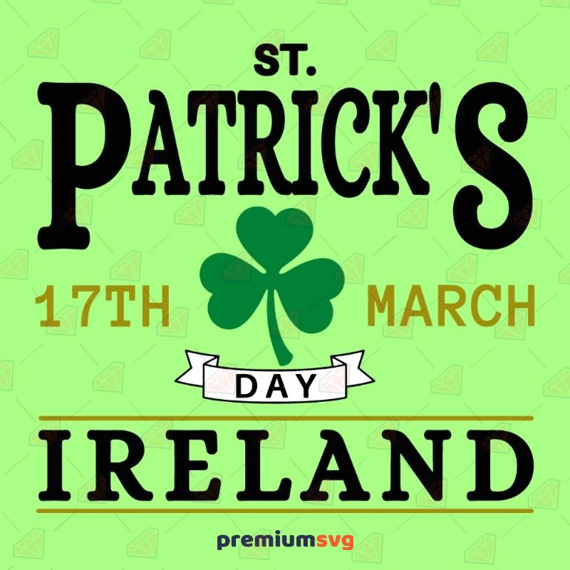 17 March St Patrick's Day SVG, Instant Download St Patrick's Day SVG Svg