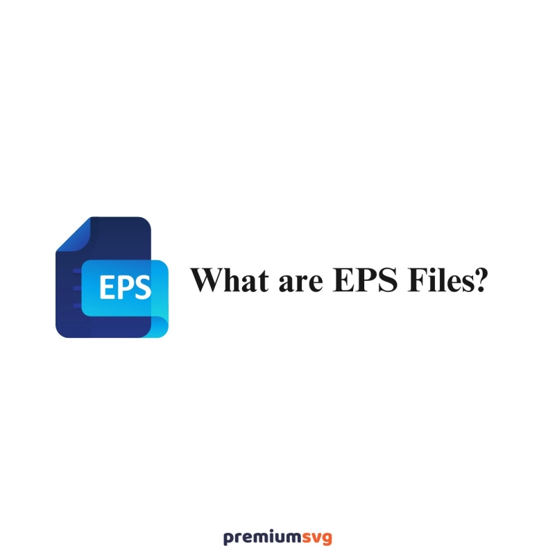 EPS Files | What are they? How to Open, Edit, etc.