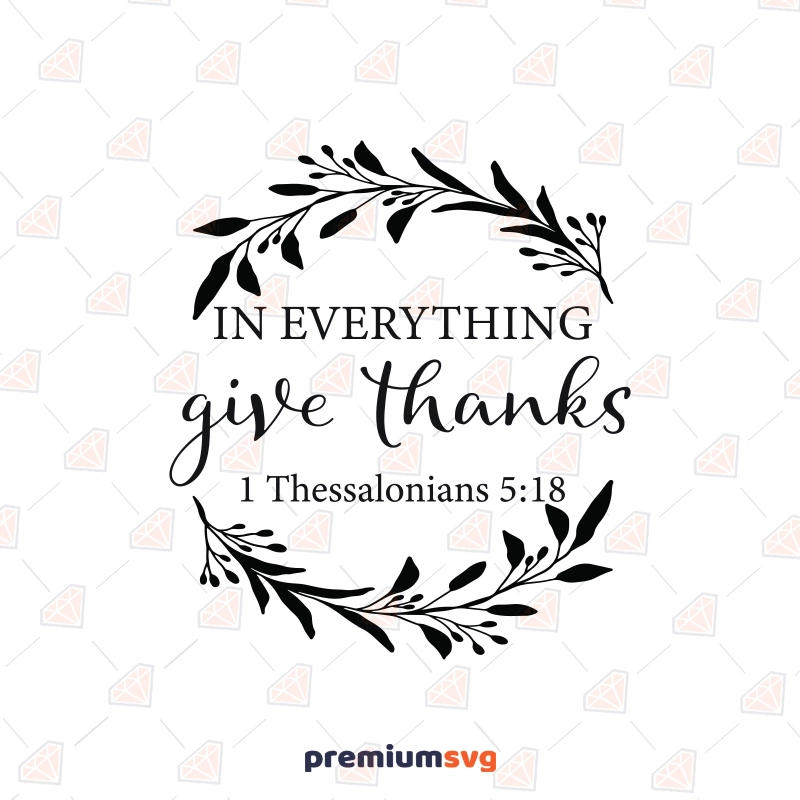 In Everything Give Thanks SVG, Thanksgiving SVG, Bible Verse SVG Halloween SVG Svg