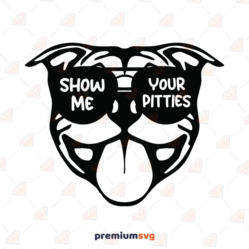 Show Me Your Pitties SVG with Sunglasses Dog SVG Svg