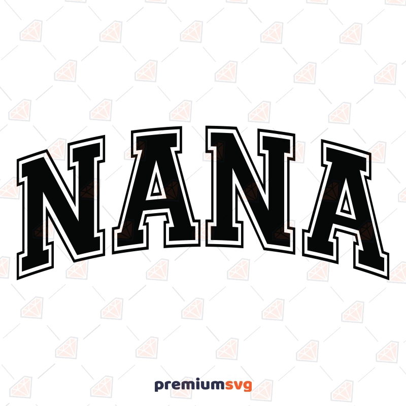 Nana SVG, Varsity Nana SVG, Grandma SVG Files Mother's Day SVG Svg