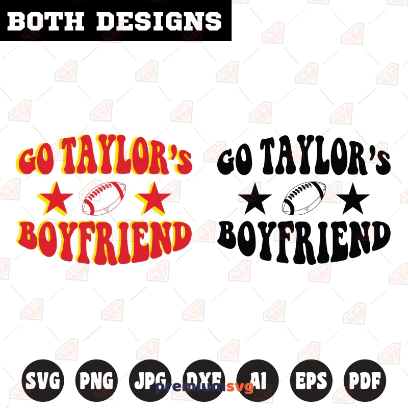 Go Taylors Boyfriend SVG, Kelce SVG, Super Bowl SVG Football SVG Svg