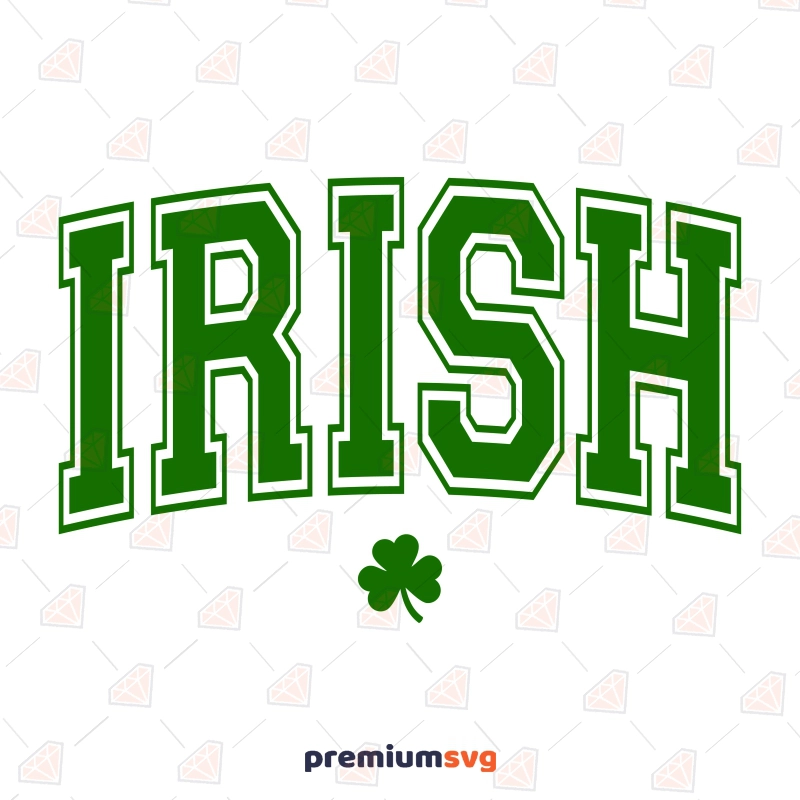 Irish SVG with Varsity Font, St Patricks Day Shirt SVG St Patrick's Day SVG Svg