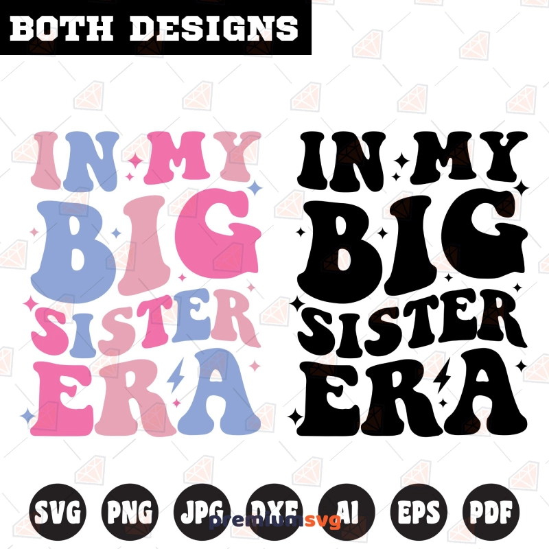In My Big Sister Era SVG, Sister Shirt SVG File T-shirt SVG Svg