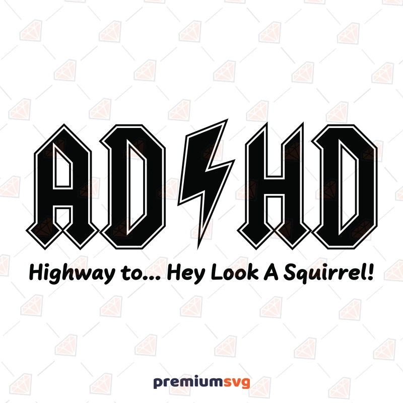 Adhd Highway to Hey Look A Squirrel SVG, ADHD PNG Autism Svg
