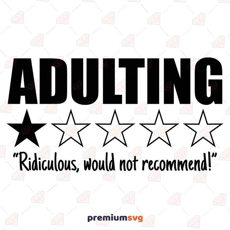 Adulting Not Recommend SVG, Sarcastic Adult Saying SVG Funny SVG Svg