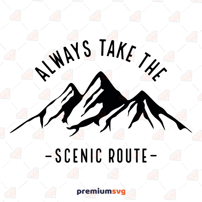 Always Take The Scenic Route SVG, Mountain SVG Camping SVG Svg