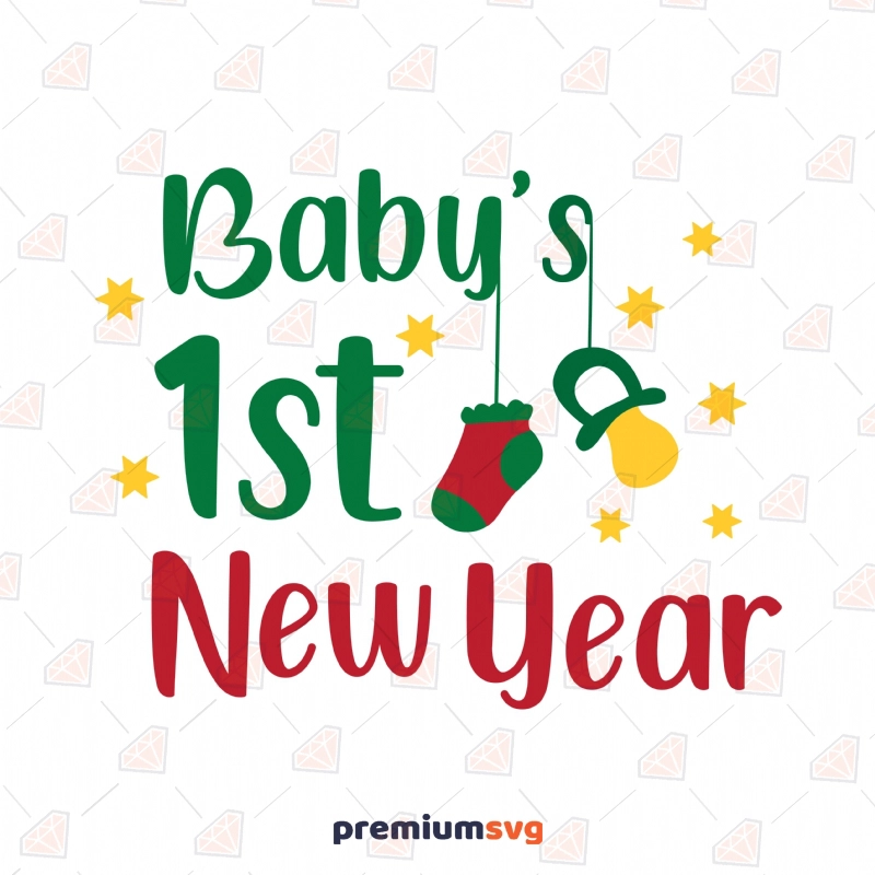 Baby's First New Year SVG, Baby New Year SVG Cut File New Year SVG Svg