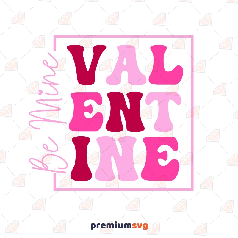Be Mine Valentine Retro SVG Design, Instant Download Valentine's Day SVG Svg