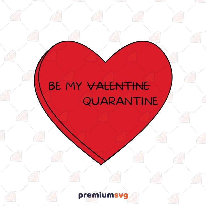 Be My Quarantine Heart SVG Valentine's Day SVG Svg