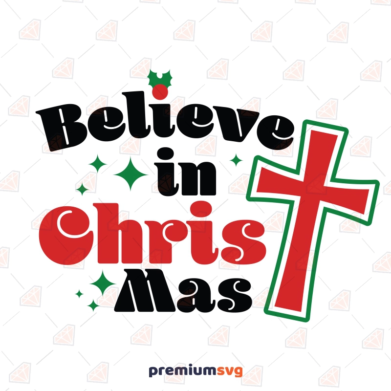 Believe in Christmas SVG, Christian SVG Christmas SVG Svg
