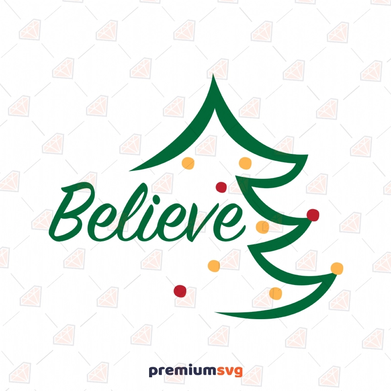 Believe Tree SVG Cut File, Christmas Tree Believe SVG Instant Download Christmas SVG Svg
