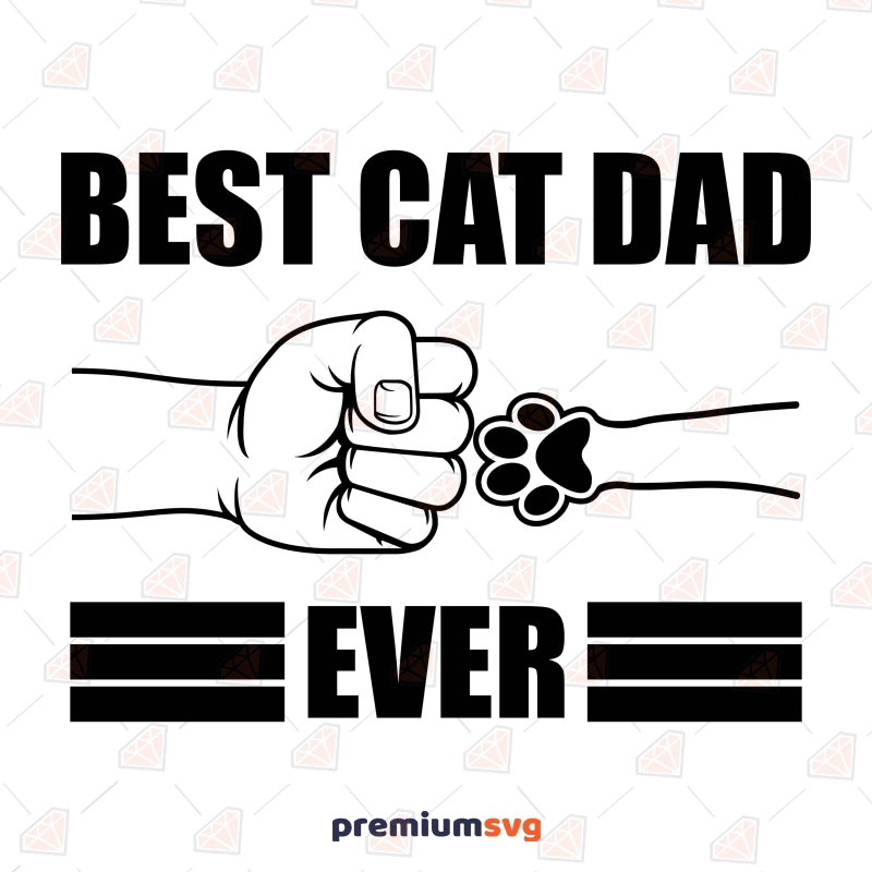 Best Cat Dad Ever SVG with Paw and Bump, Fathers Day SVG Dad SVG Svg