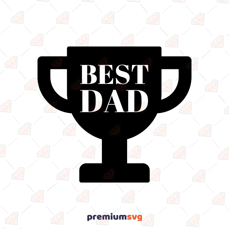 Best Dad Cup SVG, Cup Of the Best Dad Instant Download Father's Day SVG Svg