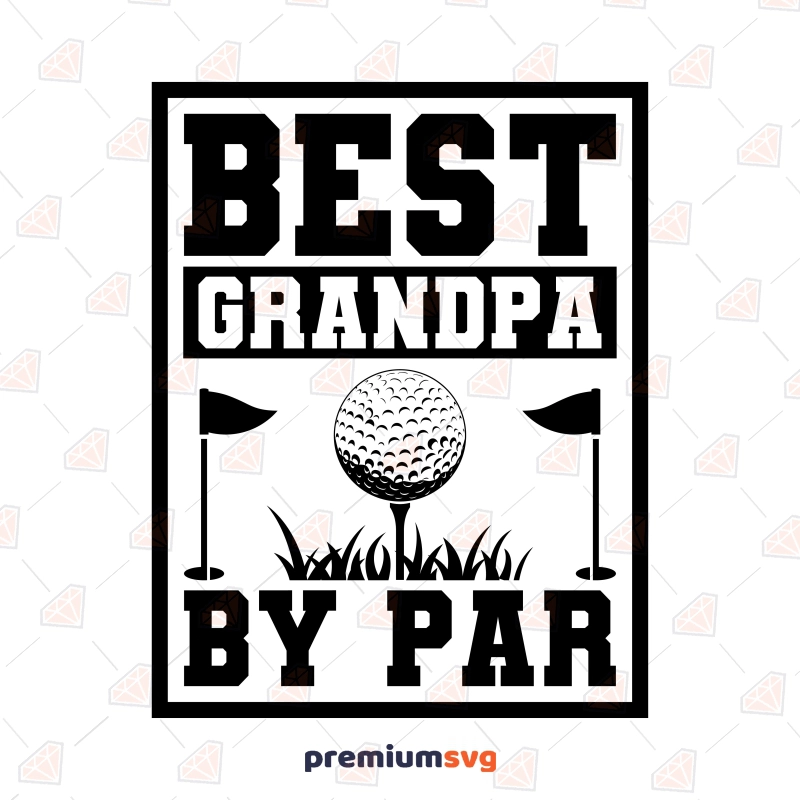 Best Grandpa By Par SVG, Golf Grandpa SVG Father's Day SVG Svg