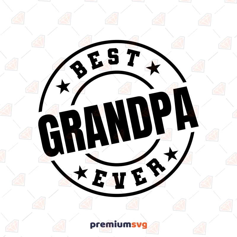 Best Grandpa Ever SVG, Grandpa SVG Cut Files Father's Day SVG Svg