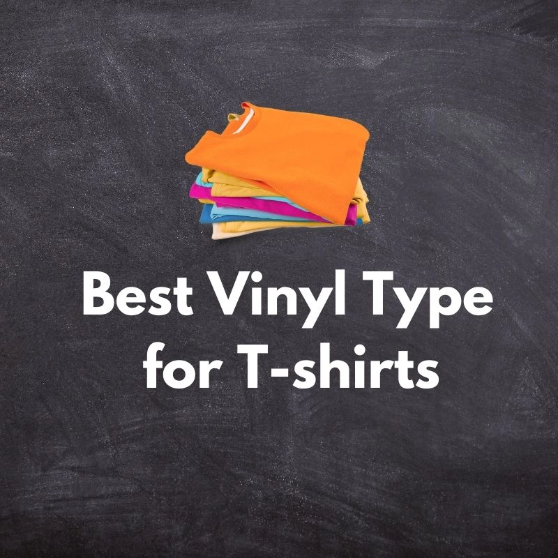 Best Vinyl Type for T-shirts