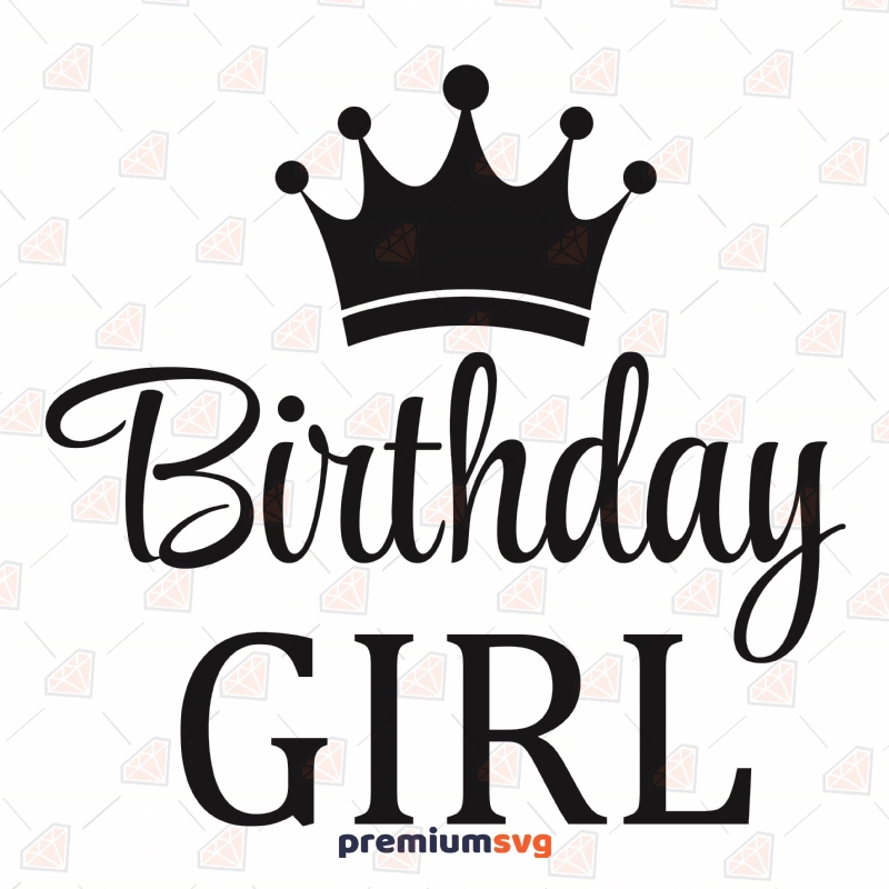 Birthday Girl SVG Cut File Birthday SVG Svg
