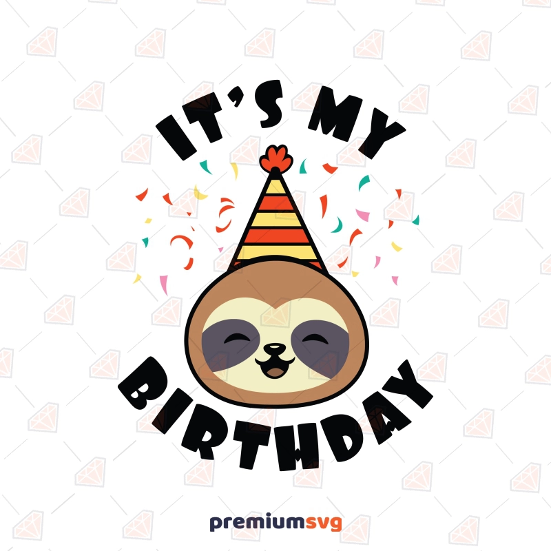 Birthday Sloth SVG, It's My Birthday SVG Wild & Jungle Animals SVG Svg