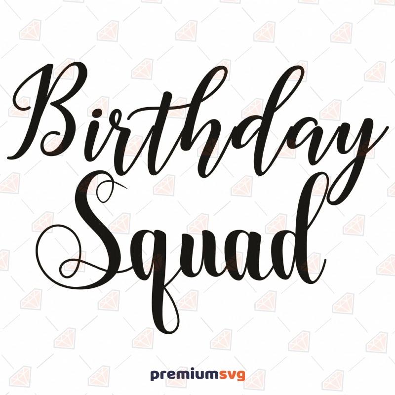 Birthday Squad SVG Cut File, Birthday Squad Instant Download Birthday SVG Svg