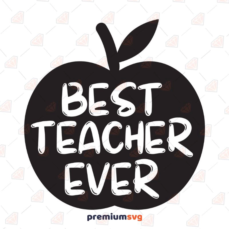 Best Teacher Ever Apple SVG, Instant Download Teacher SVG Svg