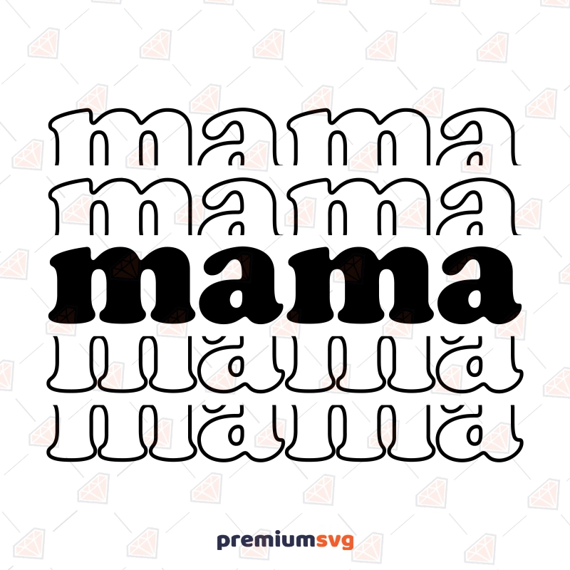 Stacked Mama SVG, Cricut Cut Files Mother's Day SVG Svg