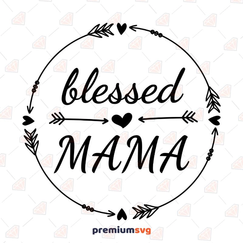 Blessed Mama SVG, Blessed Mom SVG Mother's Day SVG Svg