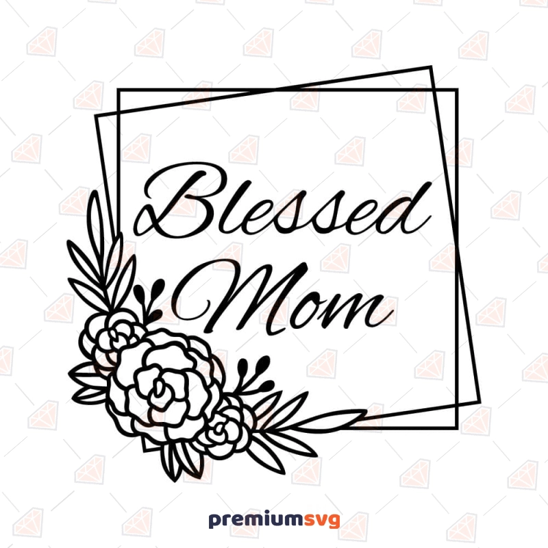 Blessed Mom with Floral Square SVG Mother's Day SVG Svg