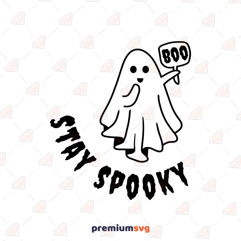 Boo Ghost SVG, Stay Spooky SVG Cut File Halloween SVG Svg