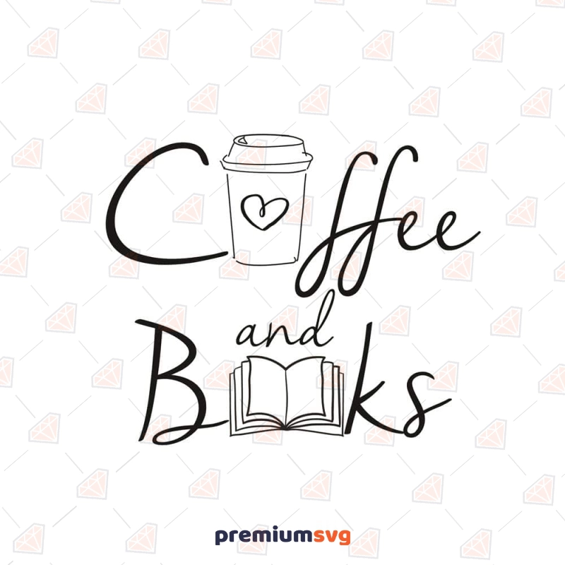 Books and Coffee SVG, Book Lover SVG Cut File Coffee and Tea SVG Svg