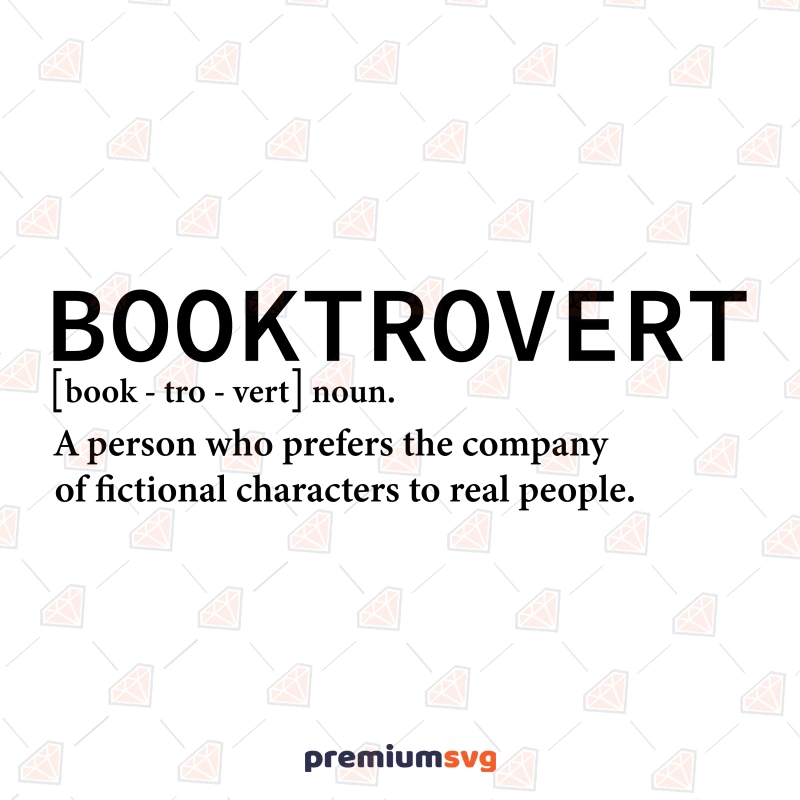Booktrovert Definition SVG Design, Book Lover Clipart SVG Digital Download Funny SVG Svg
