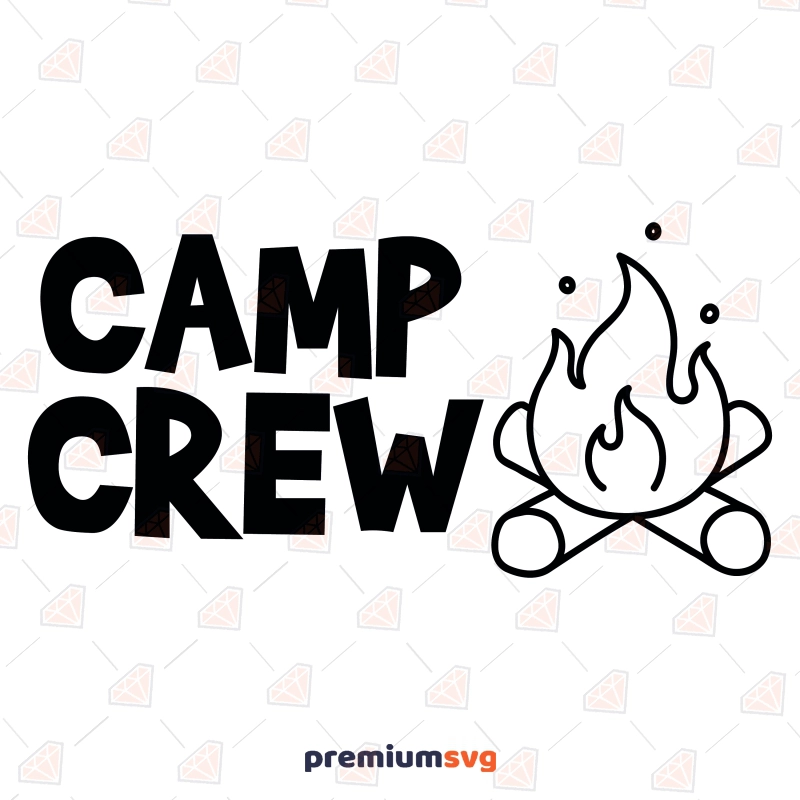 Camp Crew SVG Cut File, Campfire SVG Vector Files Camping SVG Svg