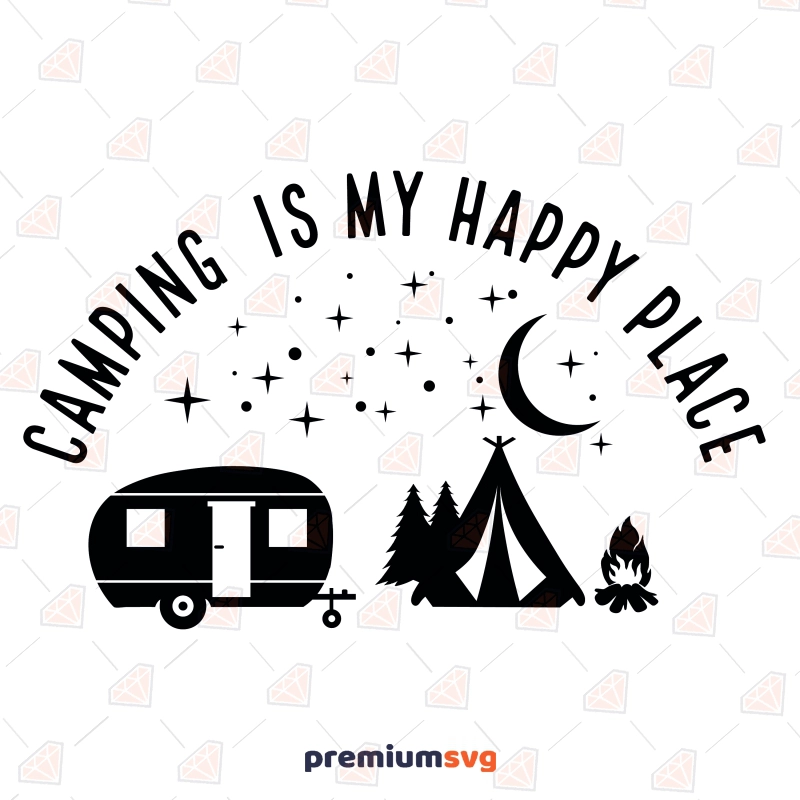 Camping Is My Happy Place Scene SVG Camping SVG Svg