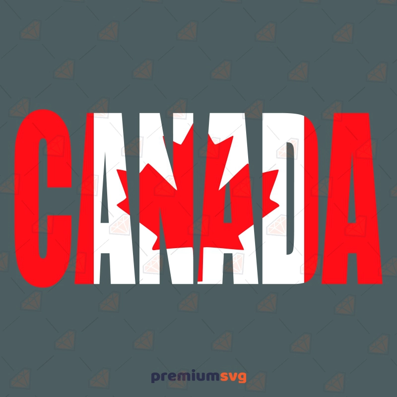 Canada Text Covered with Flag SVG, Maple Leaf SVG Instant Download Flag SVG Svg