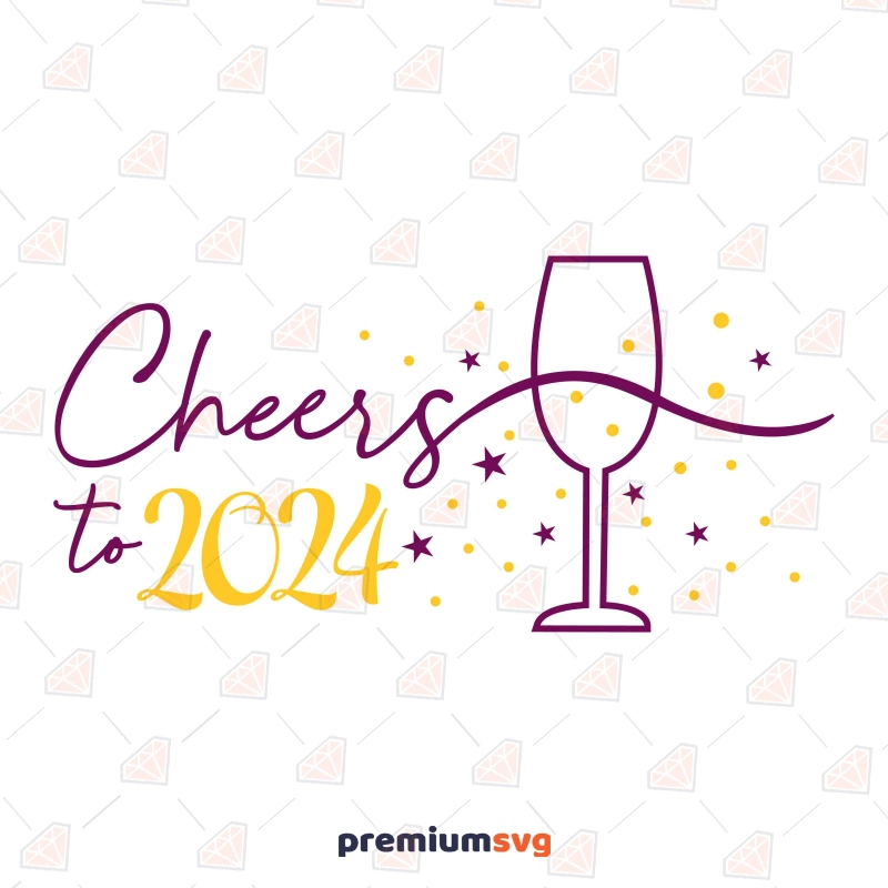 Cheers to 2024 SVG , New Year SVG Design New Year SVG Svg