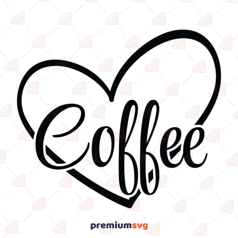 Coffee Heart SVG Cut File, Coffee Lover Vector Files Coffee and Tea SVG Svg