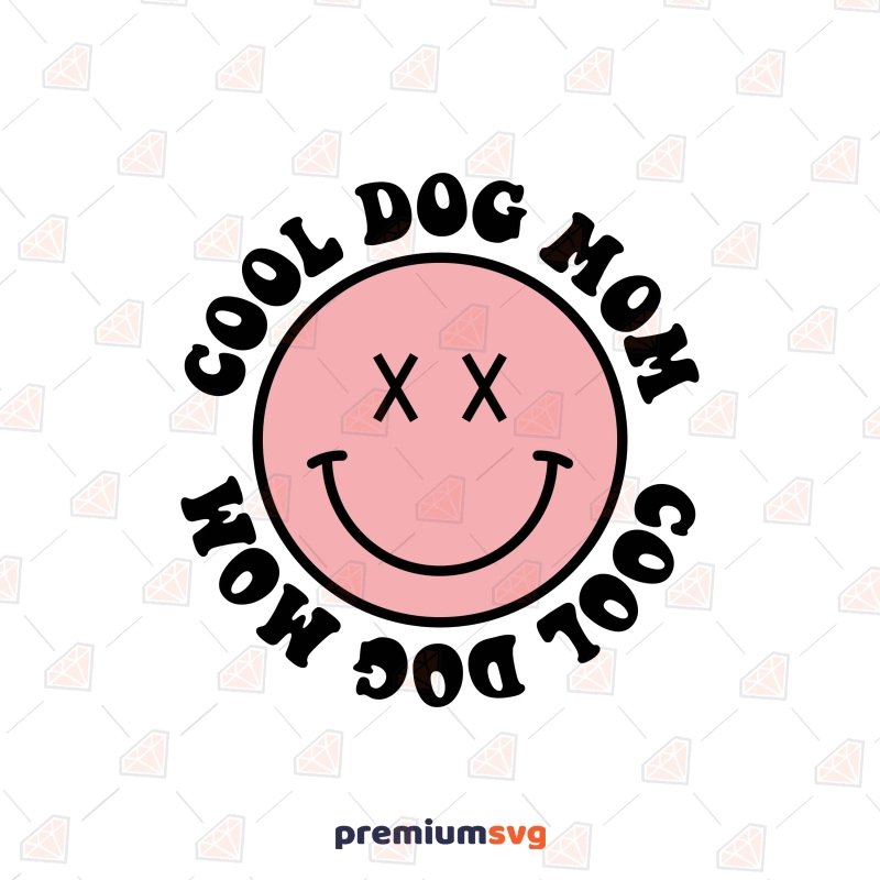 Cool Dog Mom SVG with Smiley Face Dog SVG Svg