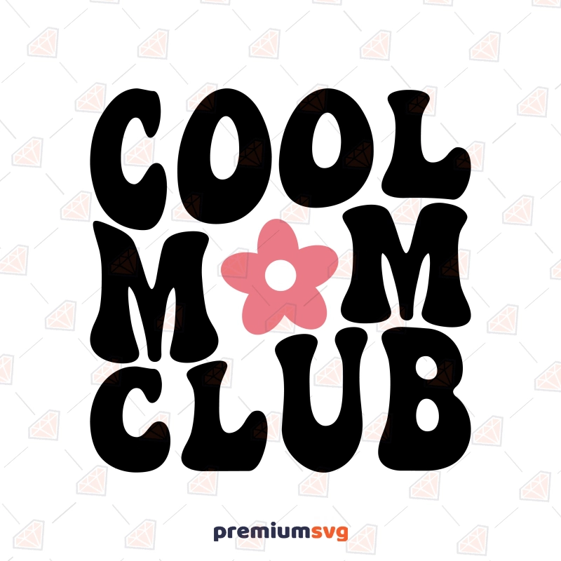 Cool Mom Club SVG with Flower, Retro Wavy SVG Design Mother's Day SVG Svg