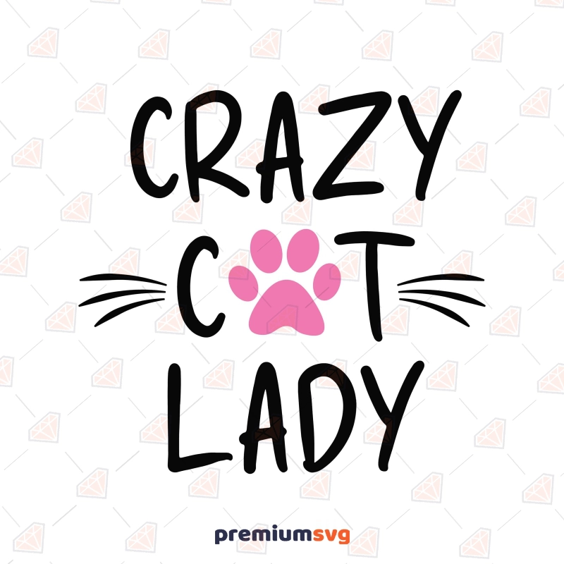 Crazy Cat Lady SVG Cut File, Cat Mom SVG Cat SVG Svg